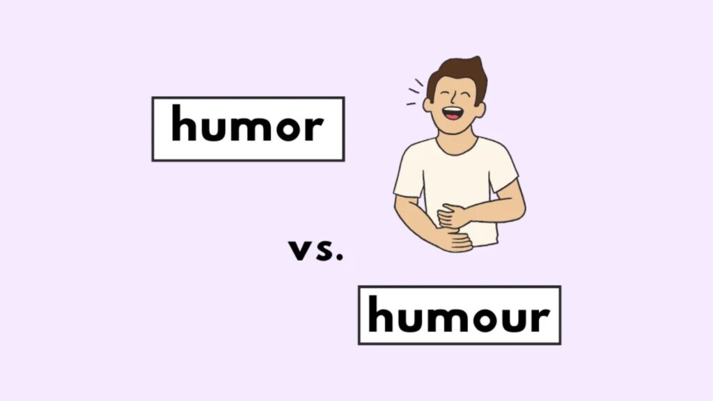 Humour vs. Humor