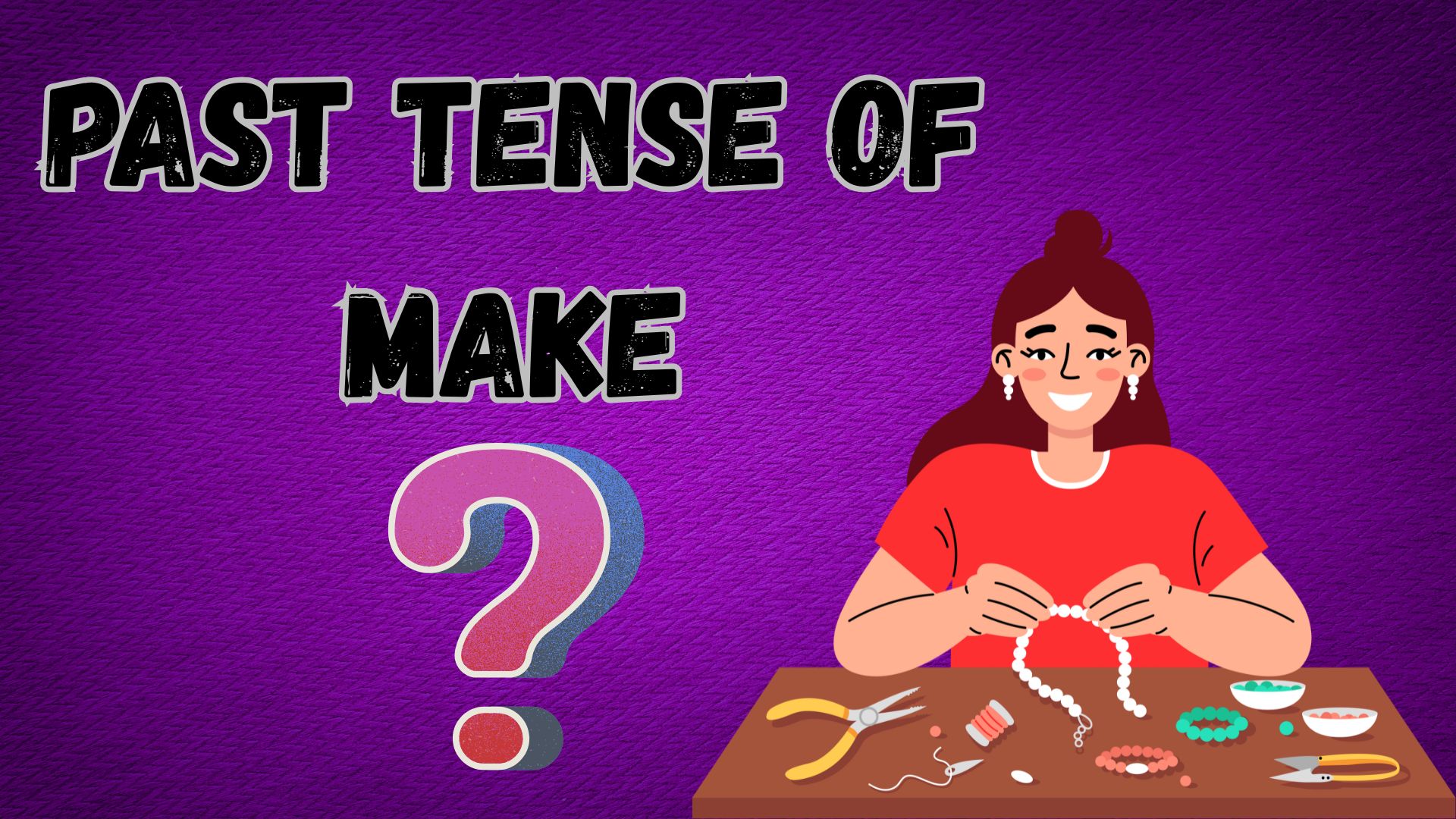 Past Tense of Make