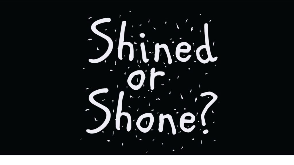 Past tense of Shine