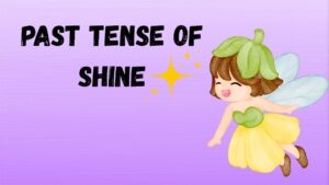 Past Tense of Shine