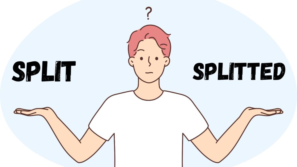 Split or Splitted