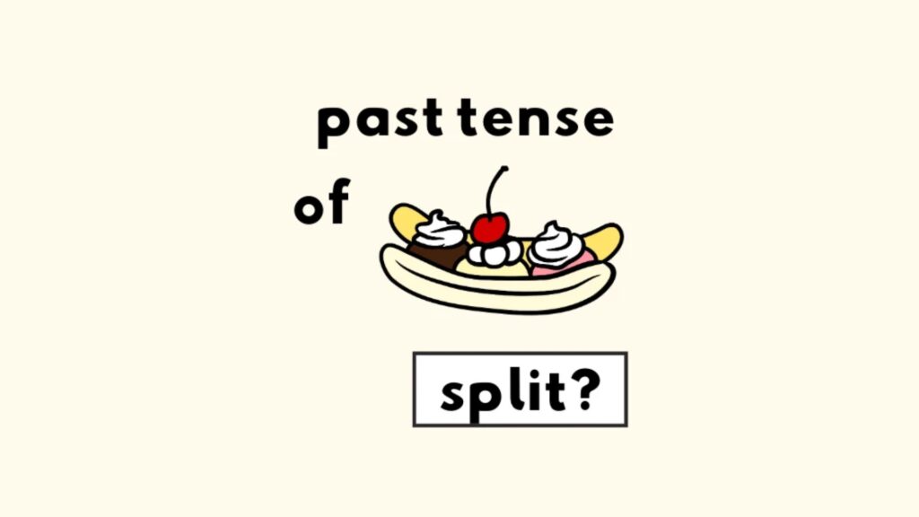 Past tense of Split