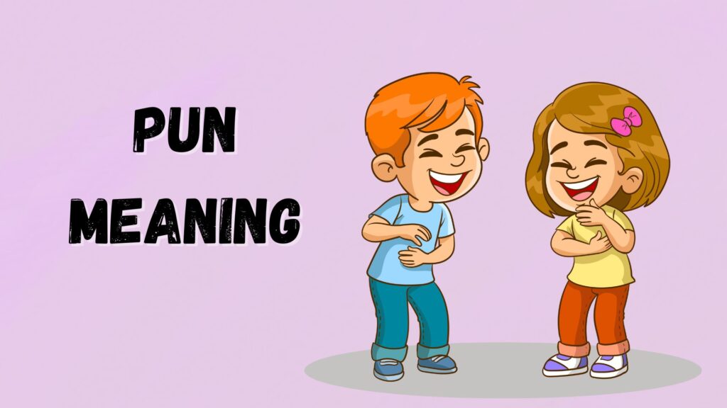 What’s a Pun?