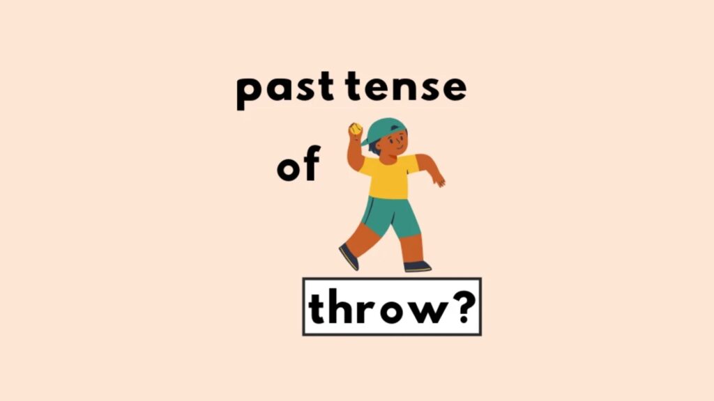 Past tense of throw