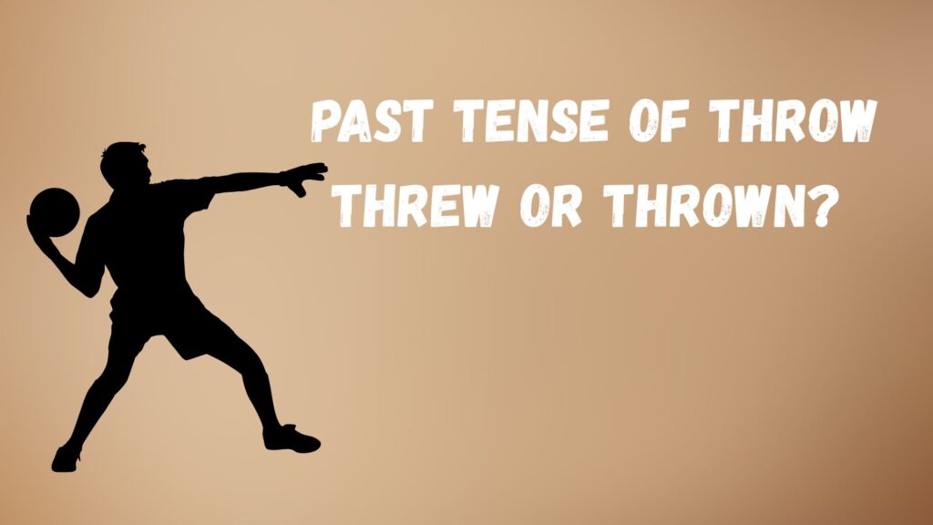 Past tense of throw