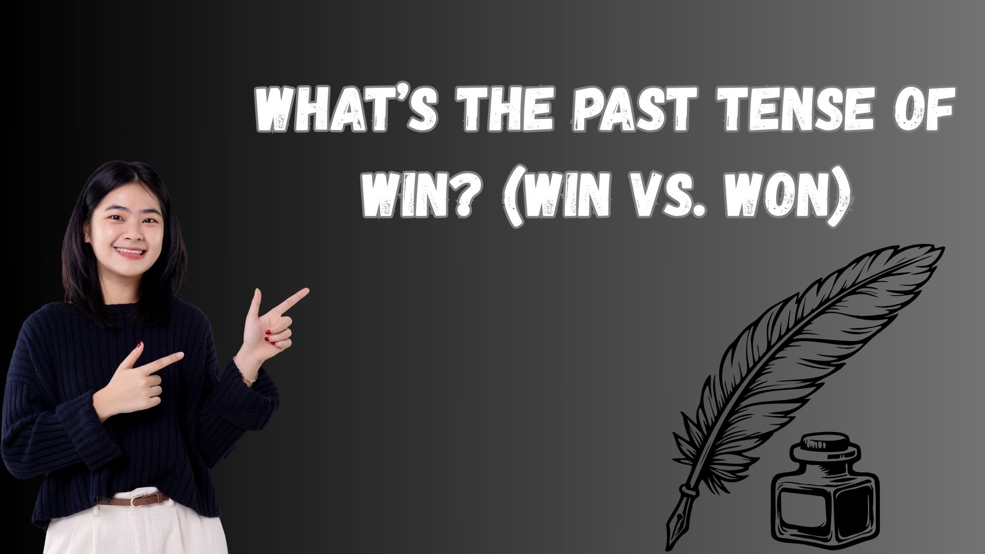 What’s the Past Tense of Win?(Win vs. Won)