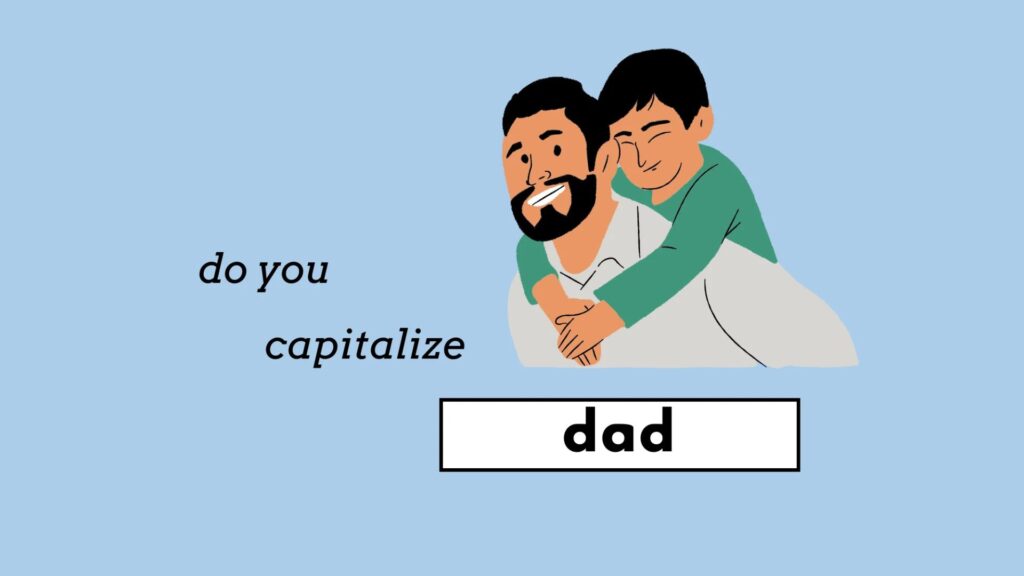 Capitalize Dad