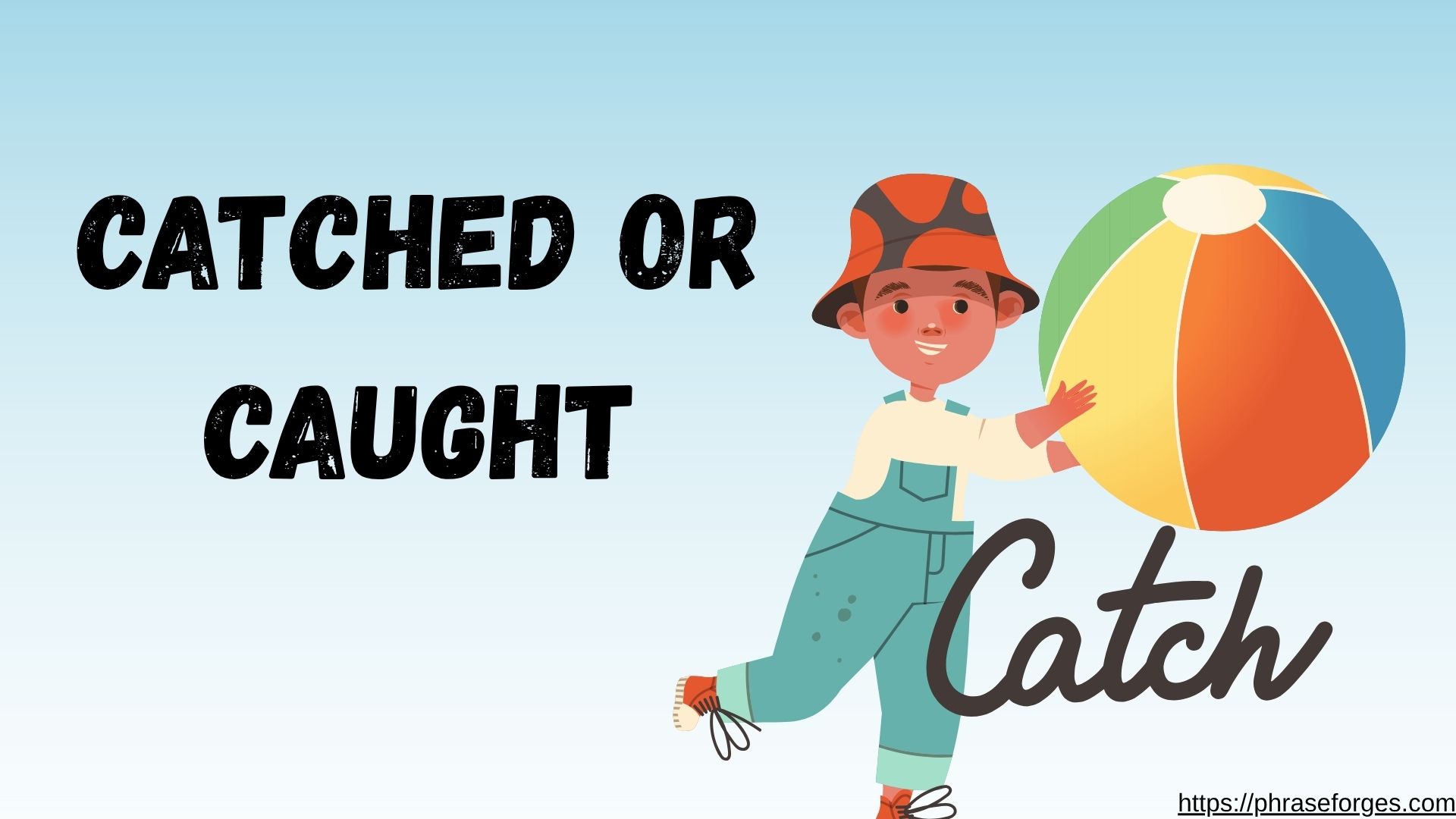 Catched or Caught