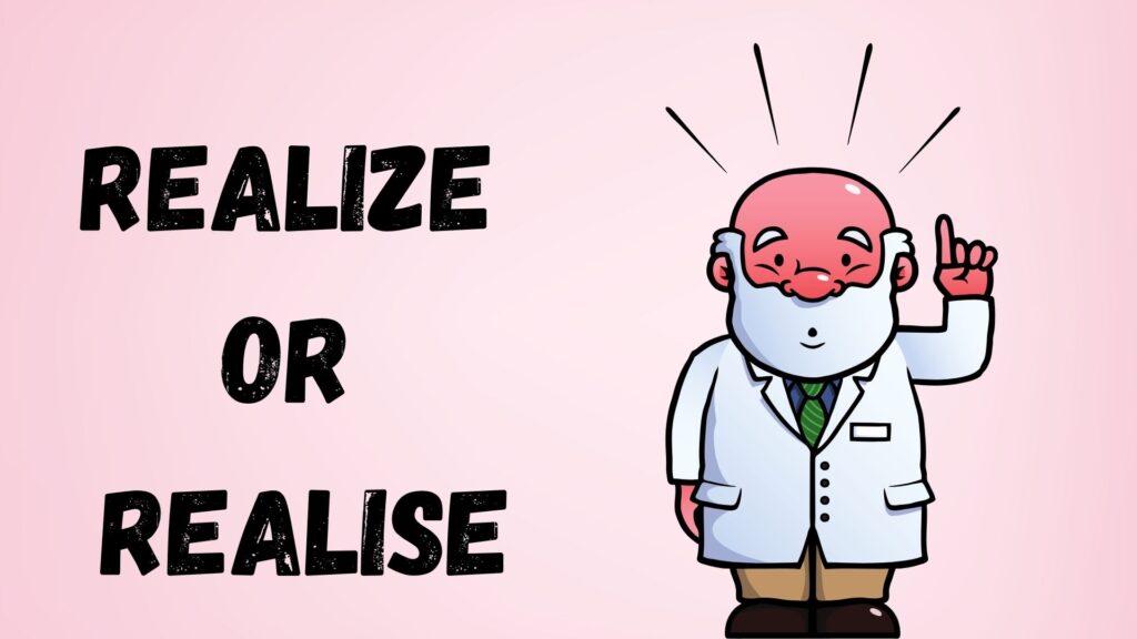 Realize or Realise
