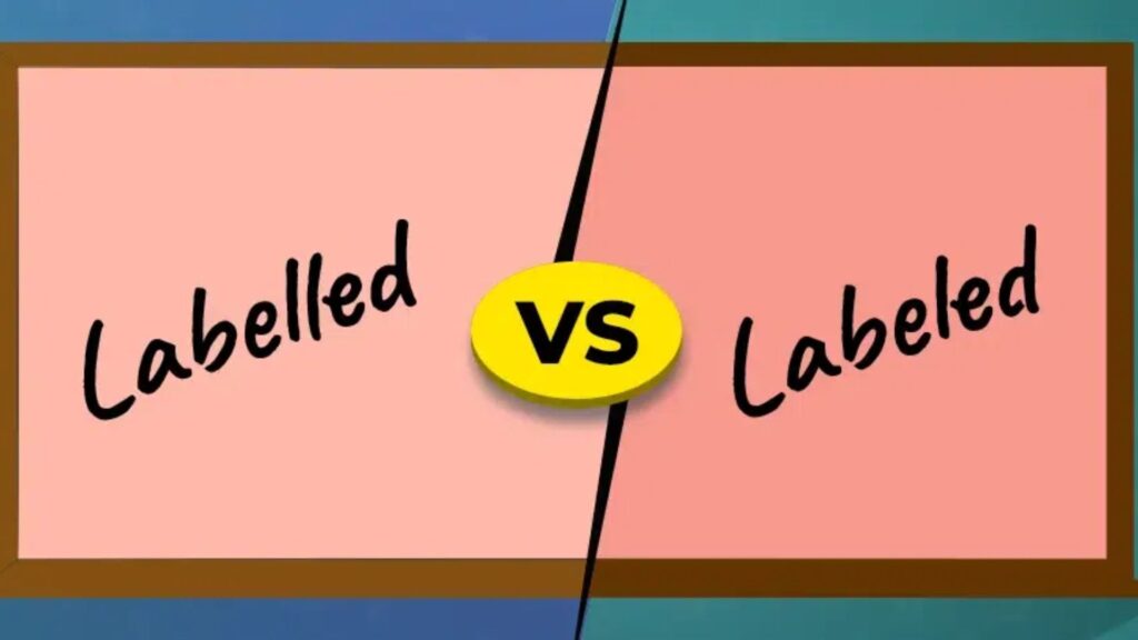 Labeled or Labelled