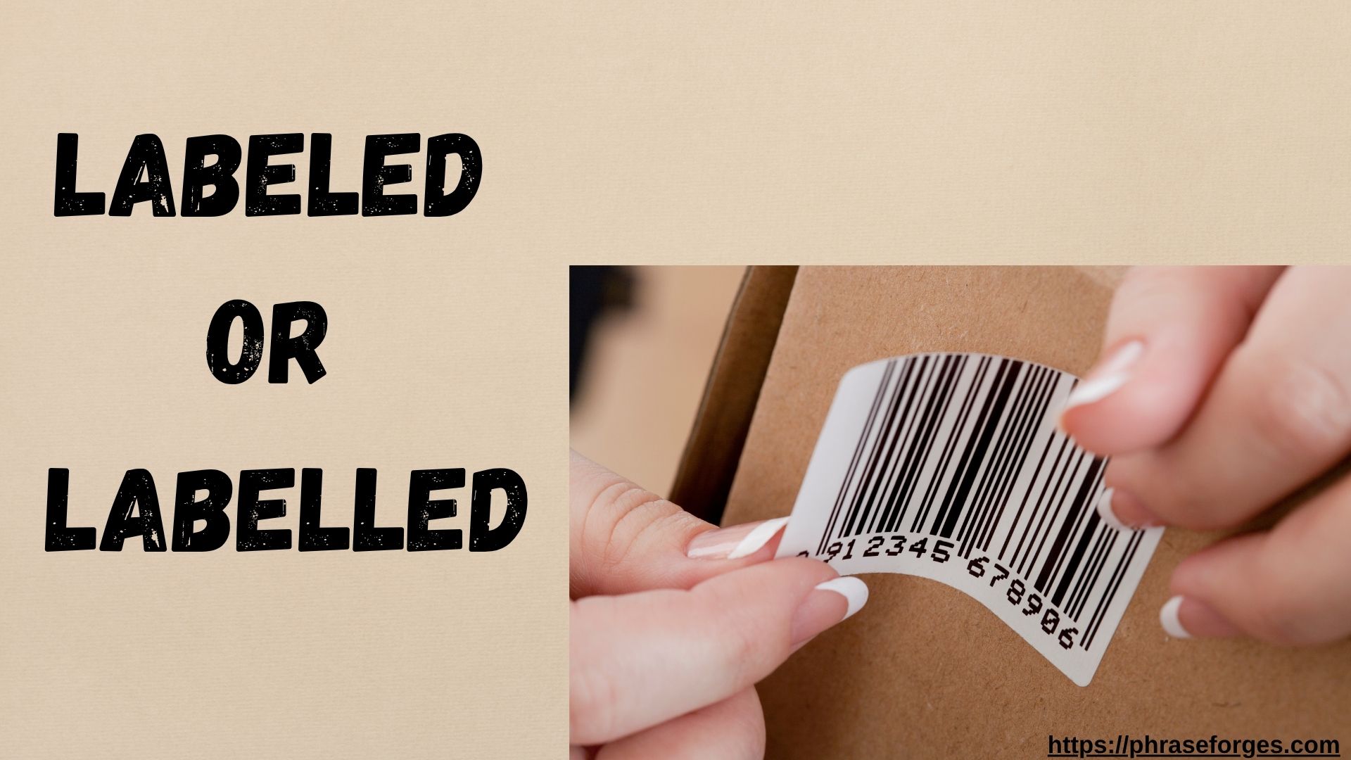 Labeled or Labelled