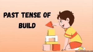 Past Tense of Build
