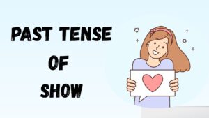 Past Tense of Show