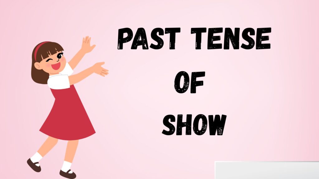 Past Tense of Show