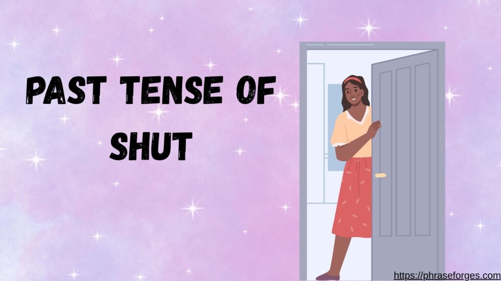 Past Tense of Shut