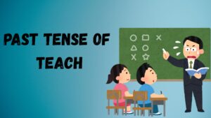 Past Tense of Teach