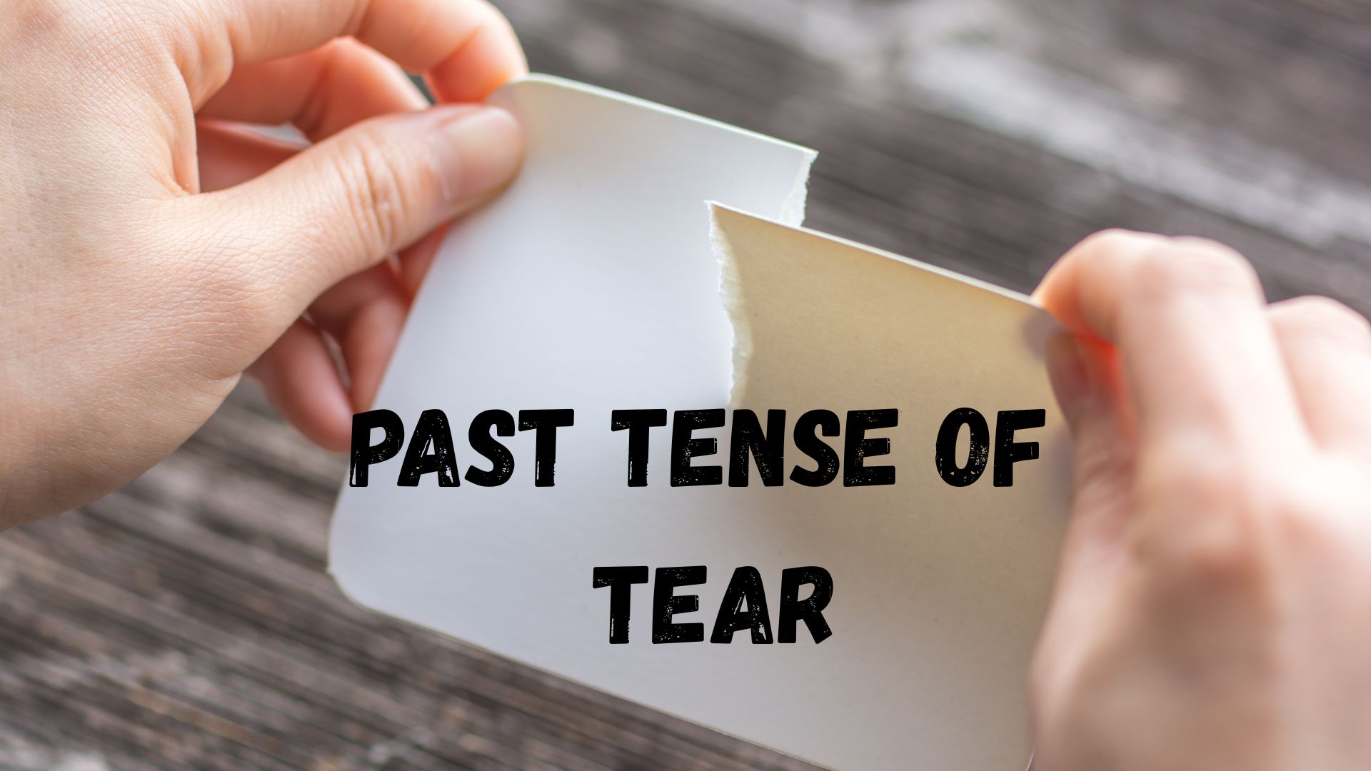 Past Tense of Tear