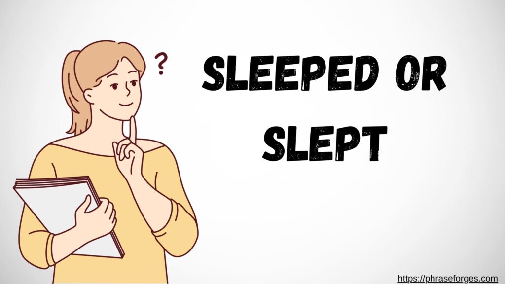 Sleeped or Slept