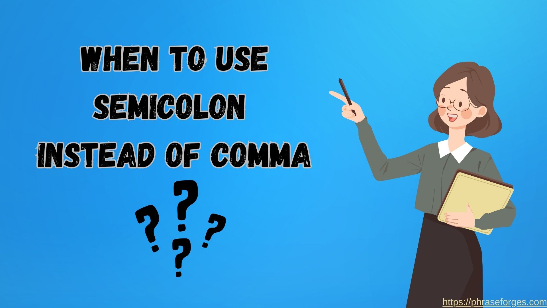 When to Use Semicolon Instead of Comma