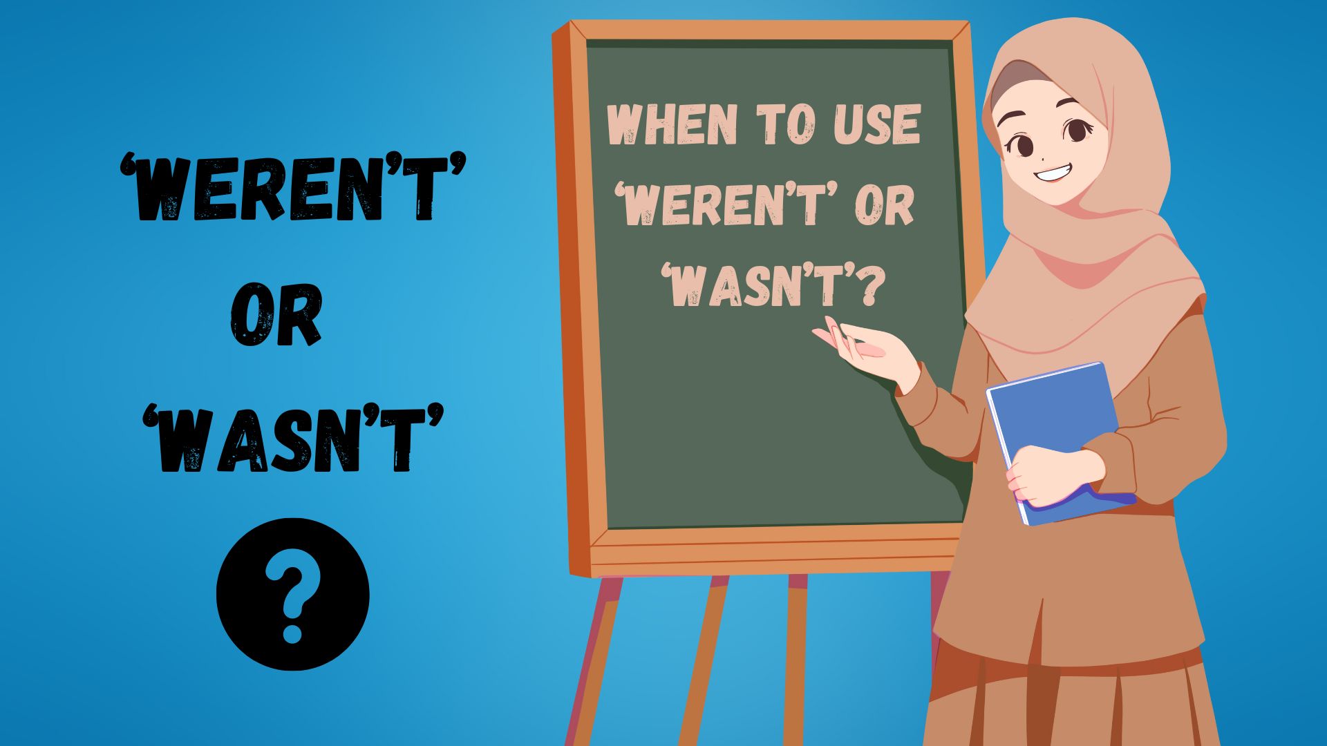 ‘Weren’t’ or ‘Wasn’t’